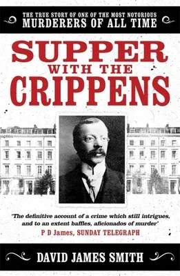 Abendmahl mit den Krüppeln - Die wahre Geschichte eines der berüchtigtsten Mörder aller Zeiten - Supper with the Crippens - The true story of one of the most notorious murderers of all time