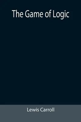 Das Spiel der Logik - The Game of Logic
