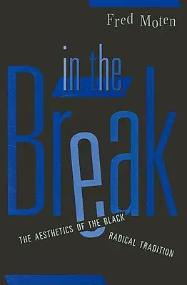 In der Pause: Die Ästhetik der schwarzen radikalen Tradition - In the Break: The Aesthetics of the Black Radical Tradition
