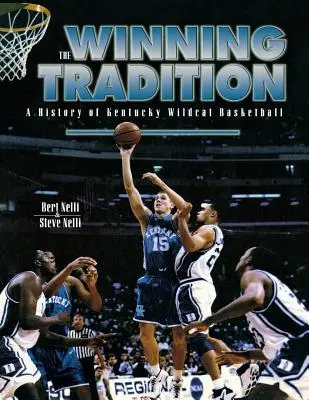 Die siegreiche Tradition: Eine Geschichte des Kentucky Wildcat Basketball - The Winning Tradition: A History of Kentucky Wildcat Basketball