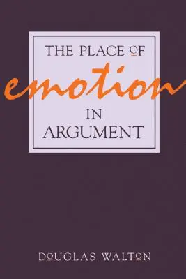 Der Stellenwert von Emotionen in der Argumentation - The Place of Emotion in Argument