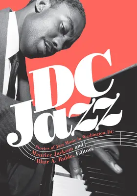 DC Jazz: Geschichten der Jazzmusik in Washington, DC - DC Jazz: Stories of Jazz Music in Washington, DC