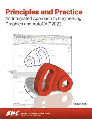 Grundlagen und Praxis - ein integrierter Ansatz für technische Zeichnungen und AutoCAD 2022 - Principles and Practice an Integrated Approach to Engineering Graphics and AutoCAD 2022