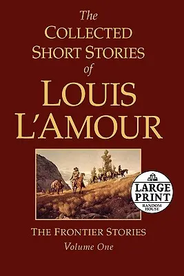 Die gesammelten Kurzgeschichten von Louis l'Amour, Band 1: Die Grenzlandgeschichten - The Collected Short Stories of Louis l'Amour, Volume 1: The Frontier Stories