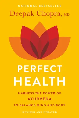 Perfekte Gesundheit - überarbeitet und aktualisiert: Der vollständige Geist-Körper-Leitfaden - Perfect Health--Revised and Updated: The Complete Mind Body Guide