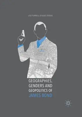 Geographien, Geschlechter und Geopolitik von James Bond - Geographies, Genders and Geopolitics of James Bond