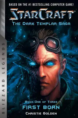 Starcraft: Die Dunkle Templer-Saga: Erstgeboren: Buch Eins - Starcraft: The Dark Templar Saga: Firstborn: Book One