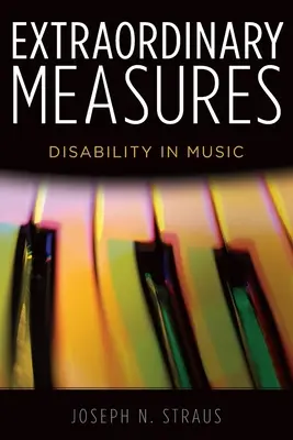 Außergewöhnliche Maßnahmen: Behinderungen in der Musik - Extraordinary Measures: Disability in Music