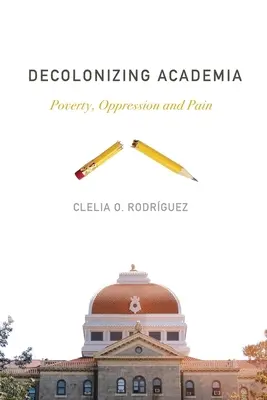 Dekolonisierung der Wissenschaft: Armut, Unterdrückung und Schmerz - Decolonizing Academia: Poverty, Oppression and Pain