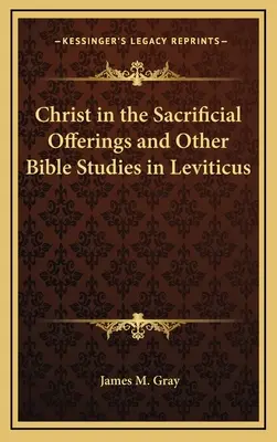 Christus in den Opfergaben und andere Bibelstudien in Levitikus - Christ in the Sacrificial Offerings and Other Bible Studies in Leviticus