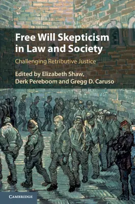 Skepsis gegenüber dem freien Willen in Recht und Gesellschaft - Free Will Skepticism in Law and Society