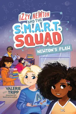 Izzy Newton und das S.M.A.R.T.-Kommando: Newtons Schwachstelle (Buch 2) - Izzy Newton and the S.M.A.R.T. Squad: Newton's Flaw (Book 2)