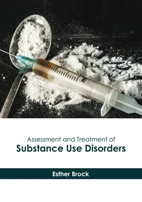 Bewertung und Behandlung von Substanzkonsumstörungen - Assessment and Treatment of Substance Use Disorders