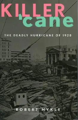 Killer 'Cane: Der tödliche Wirbelsturm von 1928 - Killer 'Cane: The Deadly Hurricane of 1928