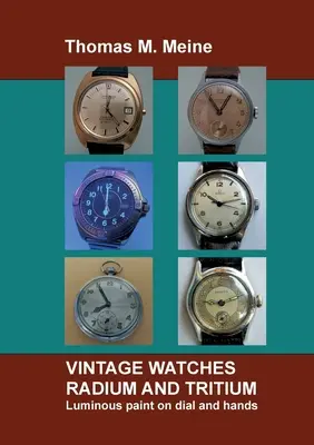 Vintage-Uhren - Radium und Tritium: Leuchtfarbe auf Zifferblatt und Zeigern - Vintage Watches - Radium and Tritium: Luminous paint on dial and hands