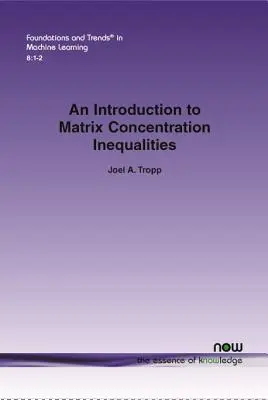 Eine Einführung in Matrix-Konzentrationsungleichungen - An Introduction to Matrix Concentration Inequalities