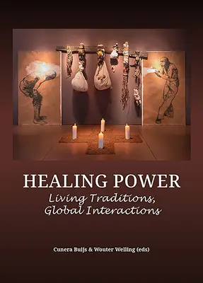 Heilende Kraft: Lebendige Traditionen, globale Wechselwirkungen - Healing Power: Living Traditions, Global Interactions