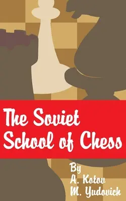 Die sowjetische Schule des Schachs - The Soviet School of Chess