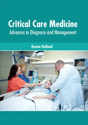 Medizinische Intensivpflege: Fortschritte in Diagnostik und Management - Critical Care Medicine: Advances in Diagnosis and Management