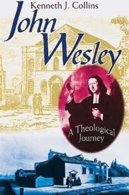 John Wesley: Eine theologische Reise - John Wesley: A Theological Journey