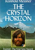 Kristallklarer Horizont: Everest - die erste Solo-Besteigung - Crystal Horizon: Everest - the First Solo Ascent