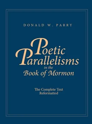 Poetische Parallelismen im Buch Mormon: Der vollständige Text neu formatiert - Poetic Parallelisms in the Book of Mormon: The Complete Text Reformatted