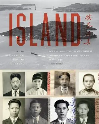 Insel: Poesie und Geschichte der chinesischen Einwanderer auf Angel Island, 1910-1940 - Island: Poetry and History of Chinese Immigrants on Angel Island, 1910-1940