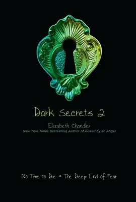 Dunkle Geheimnisse 2, 2: Keine Zeit zu sterben; Das tiefe Ende der Furcht - Dark Secrets 2, 2: No Time to Die; The Deep End of Fear