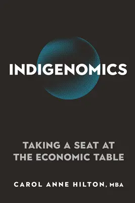 Indigenomics: Ein Platz am Wirtschaftstisch - Indigenomics: Taking a Seat at the Economic Table