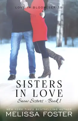 Verliebte Schwestern: Love in Bloom: Snow Sisters, Buch 1 - Sisters in Love: Love in Bloom: Snow Sisters, Book 1