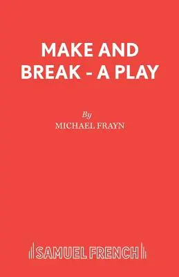 Make and Break - Ein Theaterstück - Make and Break - A Play