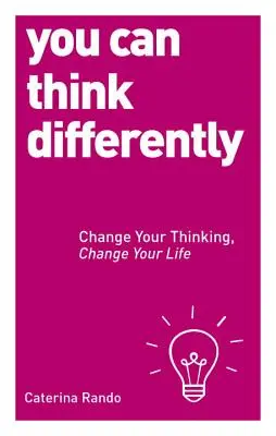 Du kannst anders denken: Ändere dein Denken, ändere dein Leben - You Can Think Differently: Change Your Thinking, Change Your Life
