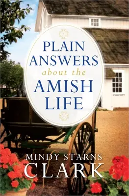 Klare Antworten über das Leben der Amischen - Plain Answers about the Amish Life