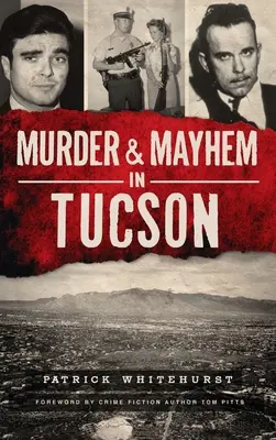 Mord und Totschlag in Tucson - Murder & Mayhem in Tucson