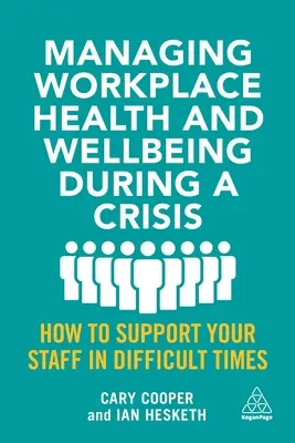 Gesundheit und Wohlbefinden am Arbeitsplatz während einer Krise: Wie Sie Ihre Mitarbeiter in schwierigen Zeiten unterstützen können - Managing Workplace Health and Wellbeing During a Crisis: How to Support Your Staff in Difficult Times