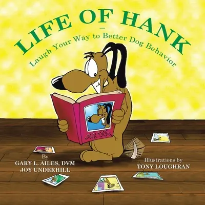 Life of Hank - Mit Lachen zu besserem Hundeverhalten - Life of Hank - Laugh Your Way to Better Dog Behavior