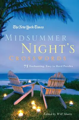 The New York Times Mittsommernachts-Kreuzworträtsel: 75 bezaubernde, leichte bis schwere Kreuzworträtsel - The New York Times Midsummer Night's Crosswords: 75 Enchanting, Easy to Hard Crossword Puzzles