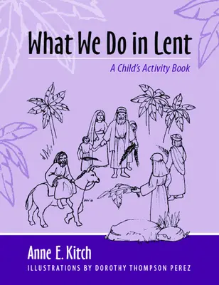 Was wir in der Fastenzeit tun: Ein Aktivitätsbuch für Kinder - What We Do in Lent: A Child's Activity Book