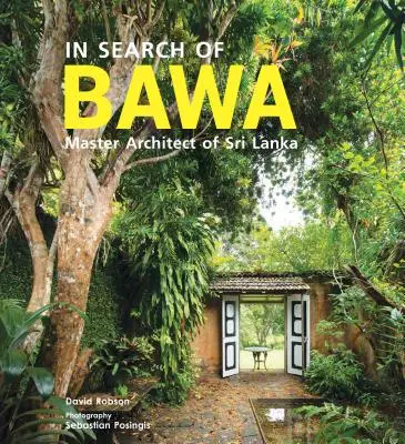 Auf der Suche nach BAWA - Meisterarchitekt von Sri Lanka - In Search of BAWA - Master Architect of Sri Lanka