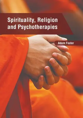 Spiritualität, Religion und Psychotherapien - Spirituality, Religion and Psychotherapies