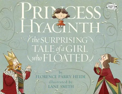 Prinzessin Hyazinthe (die überraschende Geschichte eines Mädchens, das schwebte) - Princess Hyacinth (the Surprising Tale of a Girl Who Floated)