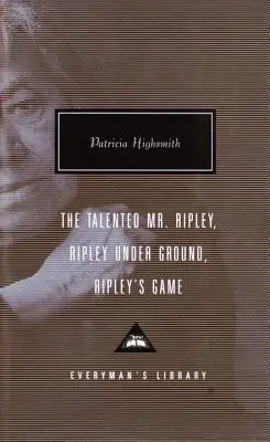 Der talentierte Mr. Ripley/Ripley Under Ground/Ripley's Game - The Talented Mr. Ripley/Ripley Under Ground/Ripley's Game