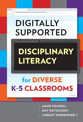 Digital unterstützte disziplinäre Alphabetisierung für vielfältige K-5-Klassenzimmer - Digitally Supported Disciplinary Literacy for Diverse K-5 Classrooms
