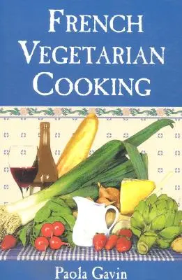 Französische vegetarische Küche - French Vegetarian Cooking