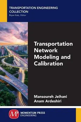 Modellierung und Kalibrierung von Verkehrsnetzen - Transportation Network Modeling and Calibration