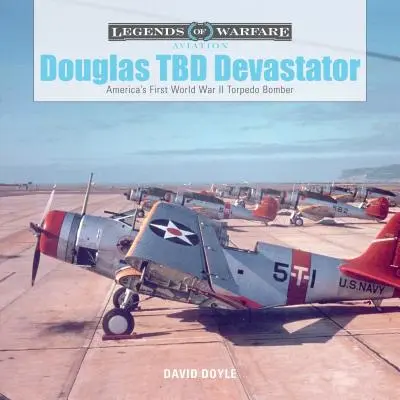 Douglas TBD Devastator: Amerikas erster Torpedobomber des Zweiten Weltkriegs - Douglas TBD Devastator: America's First World War II Torpedo Bomber