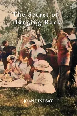 Das Geheimnis von Hanging Rock: Mit Kommentaren von John Taylor, Yvonne Rousseau und Mudrooroo - The Secret of Hanging Rock: With Commentaries by John Taylor, Yvonne Rousseau and Mudrooroo