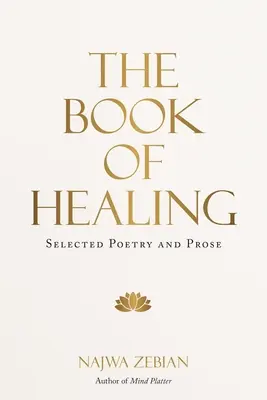 Das Buch der Heilung: Ausgewählte Lyrik und Prosa - The Book of Healing: Selected Poetry and Prose