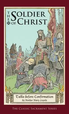 Der Soldat Christi: Gespräche vor der Konfirmation - Soldier of Christ: Talks Before Confirmation