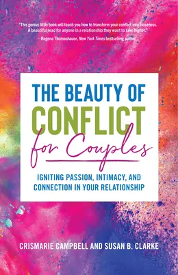 Die Schönheit von Konflikten für Paare: Leidenschaft, Intimität und Verbundenheit in Ihrer Beziehung entfachen (Konflikte in Beziehungen, für Leser von Kommunikation - The Beauty of Conflict for Couples: Igniting Passion, Intimacy and Connection in Your Relationship (Conflict in Relationships, for Readers of Communic